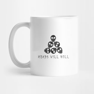 Heads Will Roll - Skulls Mug